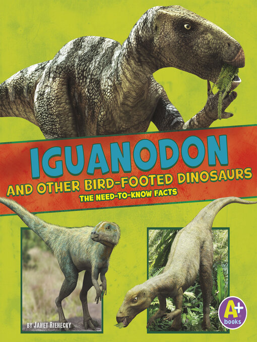 Title details for Iguanodon and Other Bird-Footed Dinosaurs by Janet Riehecky - Available